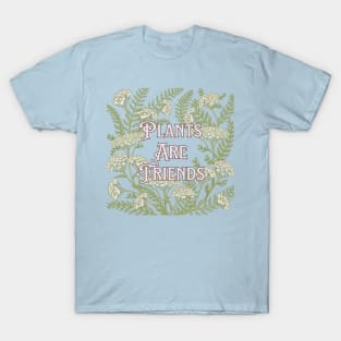 Plants are Friends T-Shirt